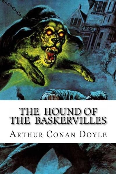 The Hound of the Baskervilles - Sir Arthur Conan Doyle - Boeken - Createspace Independent Publishing Platf - 9781533508140 - 28 mei 2016