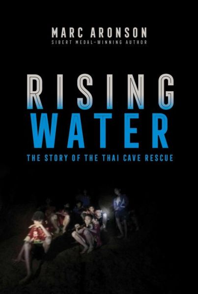 Cover for Marc Aronson · Rising Water: The Story of the Thai Cave Rescue (Paperback Book) [Reprint edition] (2020)