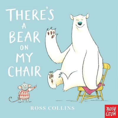Cover for Ross Collins · There's a Bear on My Chair (Board book) (2018)