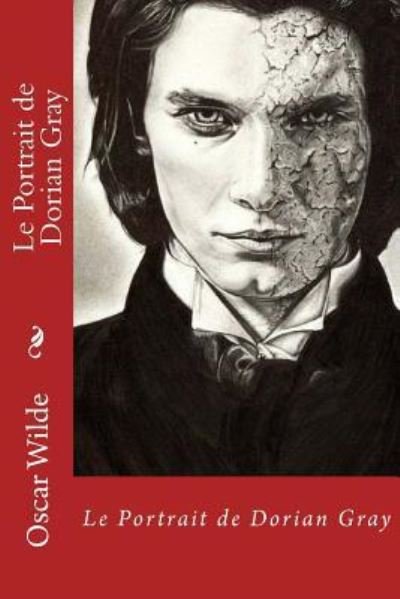 Le Portrait de Dorian Gray - Oscar Wilde - Books - Createspace Independent Publishing Platf - 9781537261140 - August 24, 2016