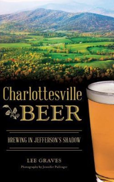 Cover for Lee Graves · Charlottesville Beer (Hardcover Book) (2017)