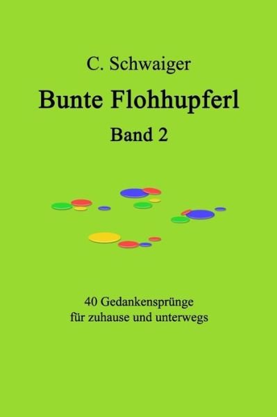 Cover for C Schwaiger · Bunte Flohhupferl Band 2 (Paperback Bog) (2016)