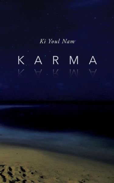 Karma - Ki Youl Nam - Kirjat - Createspace Independent Publishing Platf - 9781541316140 - lauantai 25. helmikuuta 2017