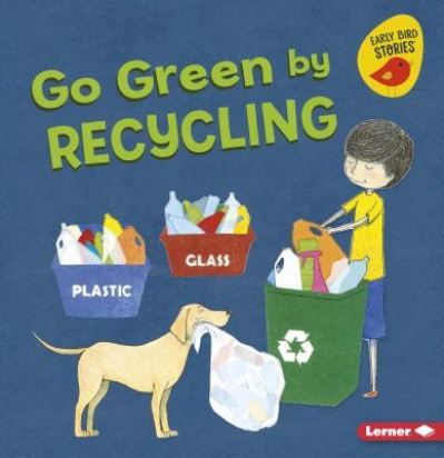 Cover for Lisa Bullard · Go Green by Recycling (Paperback Book) (2018)