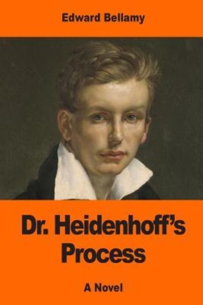 Cover for Edward Bellamy · Dr. Heidenhoff's Process (Taschenbuch) (2017)