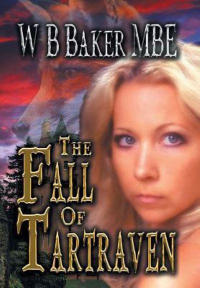 The Fall of Tartraven - W B Baker Mbe - Books - Xlibris Us - 9781543479140 - February 10, 2018