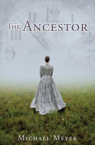 Cover for Michael Meyer · The Ancestor: A Journey In Time Reveals A Family Mystery (Paperback Book) (2019)