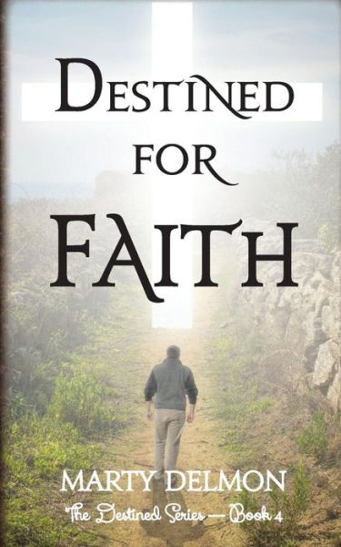 Cover for Marty Delmon · Destined for Faith (Pocketbok) (2017)