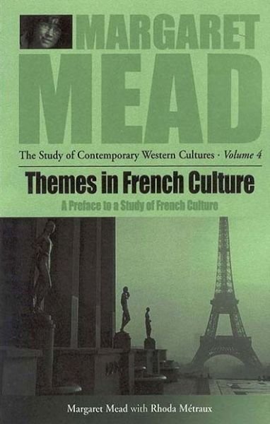 Cover for Margaret Mead · Themes in French Culture: A Preface to a Study of French Community - Margaret Mead: The Study of Contemporary Western Culture (Pocketbok) (2001)