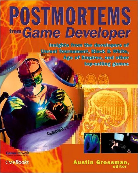 Cover for Austin Grossman · Postmortems from Game Developer: Insights from the Developers of Unreal Tournament, Black &amp; White, Age of Empire, and Other Top-Selling Games (Paperback Book) (2003)