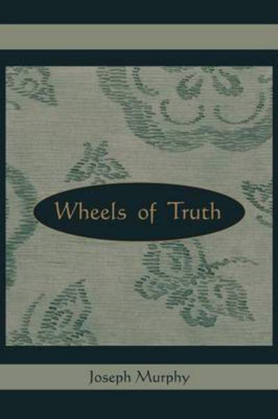 Cover for Dr Joseph Murphy · Wheels of Truth (Paperback Book) (2010)