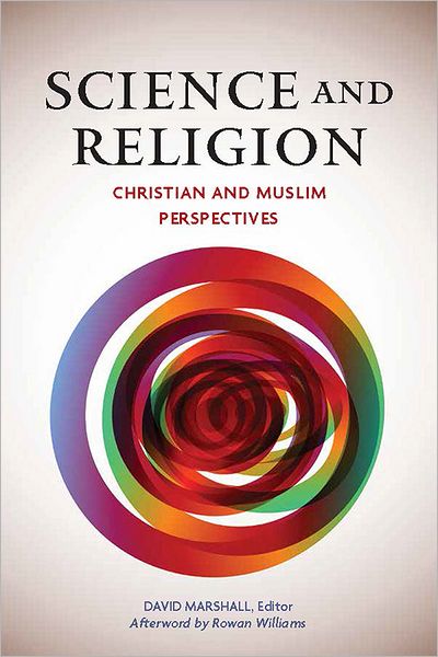 Cover for Science and Religion: Christian and Muslim Perspectives (Paperback Bog) (2012)