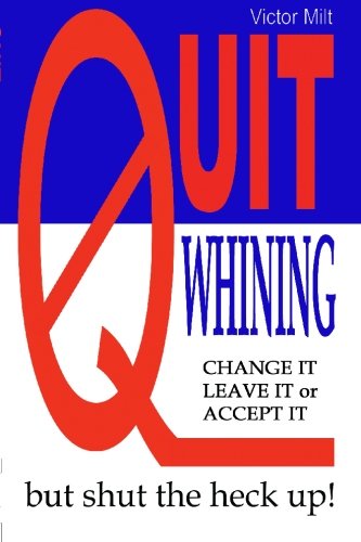 Cover for Victor Milt · Quit Whining (Paperback Book) (2003)