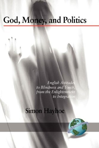 Cover for Simon Hayhoe · God, Money, and Politics: English Attitudes to Blindness and Touch, from the Enlightenment to Integration (Hc) (Innbunden bok) (2008)