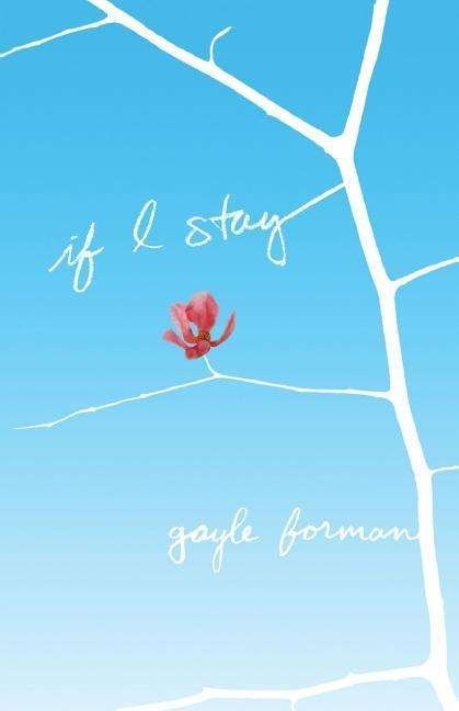 Cover for Gayle Forman · If I Stay (Paperback Bog) [Lrg edition] (2014)