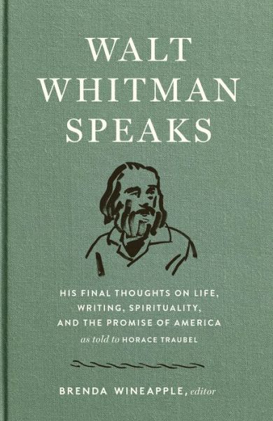 Cover for Walt Whitman · Walt Whitman Speaks: His Final Thoughts on Life, Writing, Spirituality, and the Promise of America (Hardcover Book) (2019)