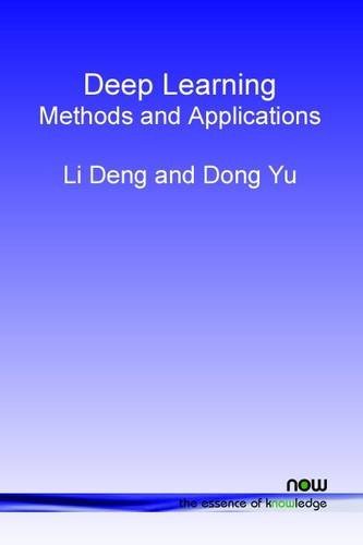 Deep Learning: Methods and Applications - Foundations and Trends (R) in Signal Processing - Li Deng - Bøker - now publishers Inc - 9781601988140 - 30. juni 2014