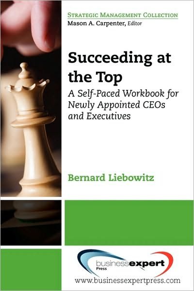 Cover for Bernard Liebowitz · Succeeding at the Top (Pocketbok) (2010)