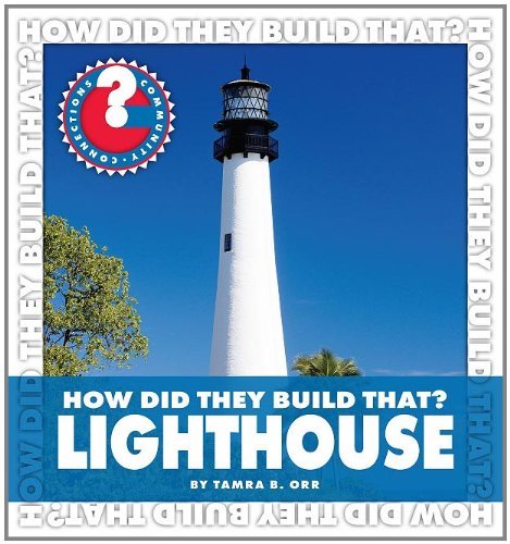 How Did They Build That?: Lighthouse (Community Connections) - Tamra B. Orr - Książki - Cherry Lake Publishing - 9781610801140 - 1 sierpnia 2011