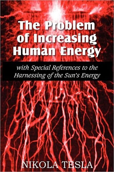 Cover for Nikola Tesla · The Problem of Increasing Human Energy (Paperback Bog) (2012)