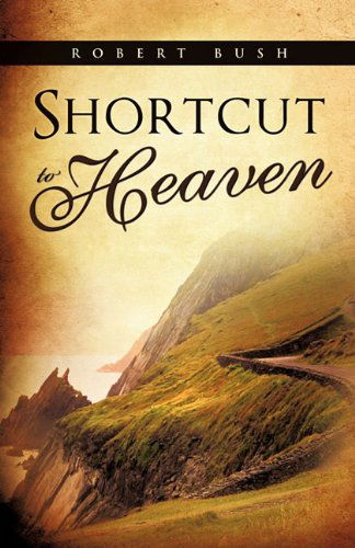 Cover for Robert Bush · Shortcut to Heaven (Paperback Book) (2011)