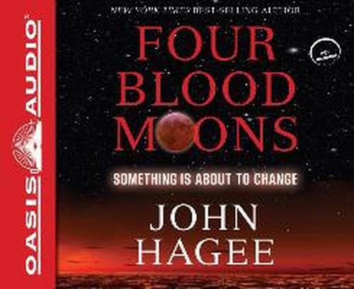 Cover for John Hagee · Four Blood Moons: Something is About to Change (Audiobook (CD)) [Unabridged edition] (2013)