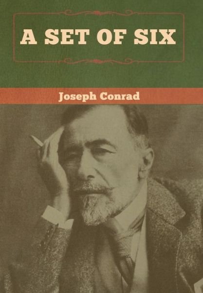 A Set of Six - Joseph Conrad - Kirjat - Bibliotech Press - 9781618959140 - tiistai 7. tammikuuta 2020