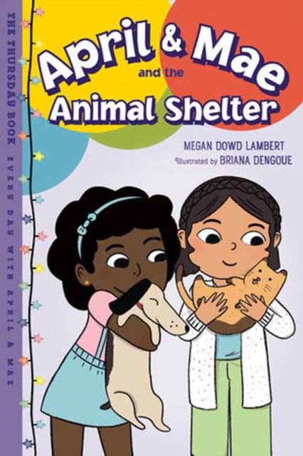 April & Mae and the Animal Shelter: The Thursday Book - Megan Dowd Lambert - Books - Charlesbridge Publishing,U.S. - 9781623544140 - September 10, 2024