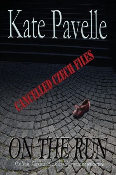 Cover for Kate Pavelle · On the Run: Cancelled Czech Files (Paperback Book) (2014)