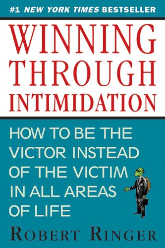 Cover for Robert Ringer · Winning through Intimidation: How to Be the Victor, Not the Victim, in Business and in Life (Paperback Book) (2013)