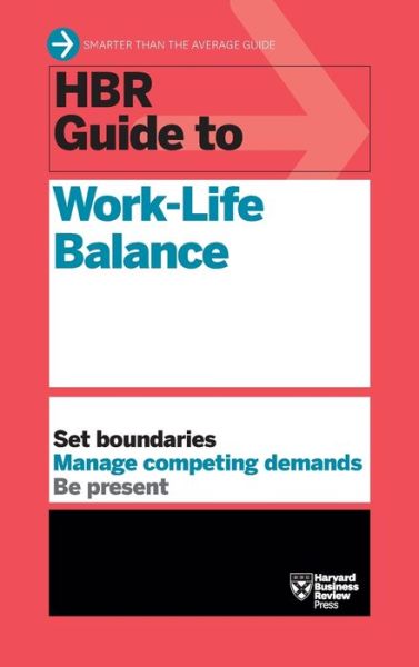 Cover for Harvard Business Review · HBR Guide to Work-Life Balance - HBR Guide (Hardcover Book) (2019)