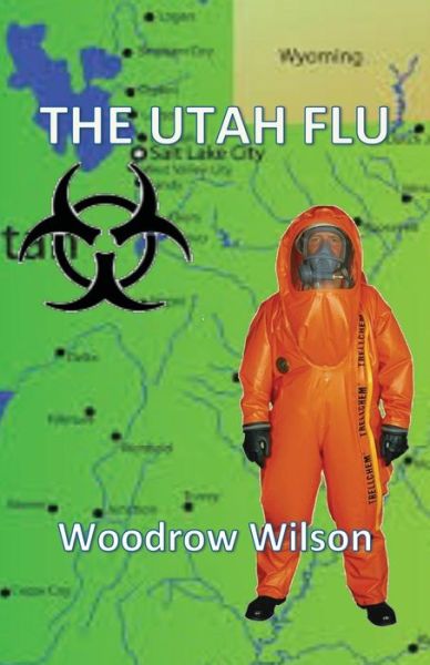 Cover for Woodrow Wilson · The Utah Flu (Paperback Book) (2014)