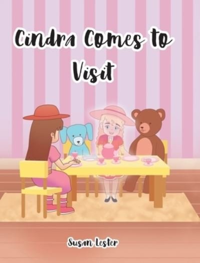 Cover for Susan W Lester · Cindra Comes To Visit (Hardcover Book) (2021)