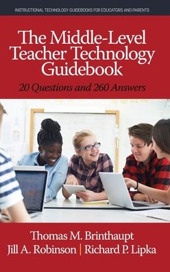 Cover for Thomas M. Brinthaupt · The Middle-Level Teacher Technology Guidebook: 20 Questions and 260 Answers - Instructional Technology Guidebooks for Educators and Parents (Hardcover Book) (2019)