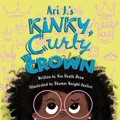 Cover for Ain Heath Drew · Ari J.'s Kinky, Curly Crown (Pocketbok) (2021)