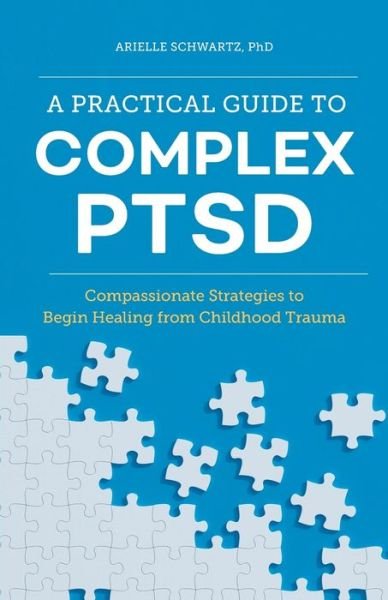 Cover for Arielle Schwartz · A Practical Guide to Complex Ptsd (Paperback Book) (2020)