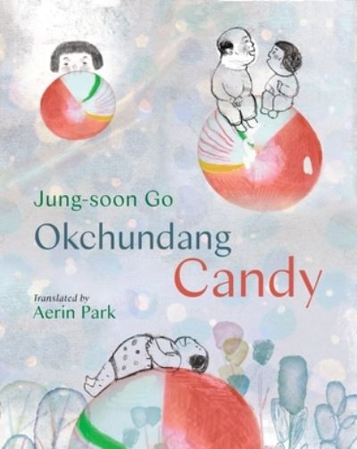 Cover for Jung-soon Go · Okchundang Candy (Hardcover Book) (2025)