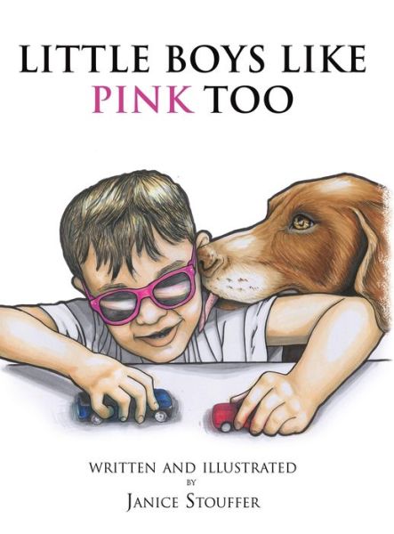 Cover for Janice Stouffer · Little Boys Like Pink Too (Hardcover Book) (2020)