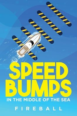 Cover for Fireball · Speedbumps in the Middle of the Sea (Paperback Book) (2020)