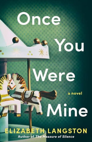 Cover for Elizabeth Langston · Once You Were Mine: A Novel (Paperback Book) (2025)