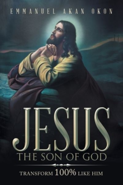 Cover for Emmanuel Akan Okon · Jesus the Son of God (Book) (2022)