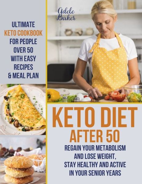 Cover for Adele Baker · Keto Diet After 50 (Paperback Book) (2019)