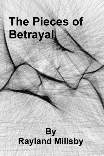 Cover for Rayland Millsby · The Pieces of Betrayal (Paperback Book) (2020)