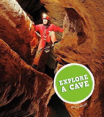 Cover for K. C. Kelley · Explore a Cave (Hardcover Book) (2018)