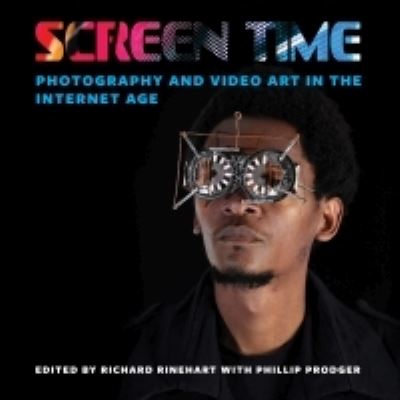 Cover for Phillip Prodger · Screen Time: Photography and Video Art in the Internet Age (Paperback Book) (2022)