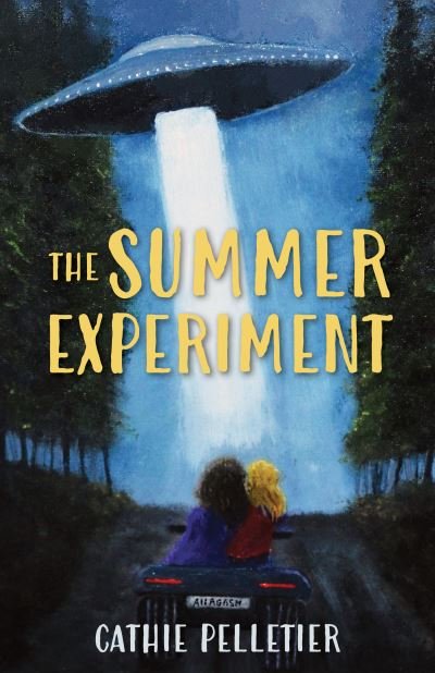 Cover for Cathie Pelletier · Aliens in Allagash: The Summer Experiment (Paperback Book) (2024)