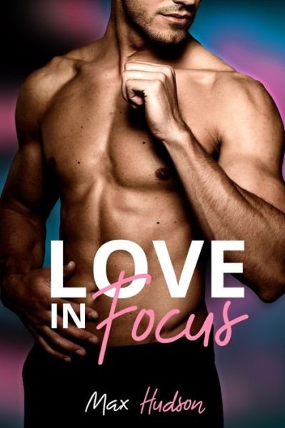 Cover for Max Hudson · Love in Focus (Paperback Book) (2019)