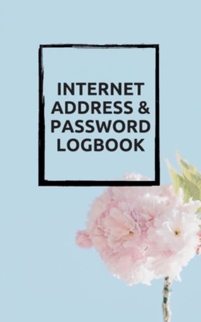Cover for Iam W · Internet Password Book with Tabs Keeper Manager And Organizer You All Password Notebook Flower Cover (Taschenbuch) (2019)