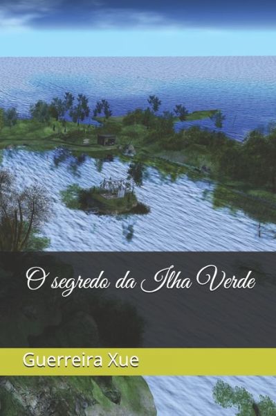 Cover for Guerreira Xue · O segredo da Ilha Verde (Paperback Book) (2019)