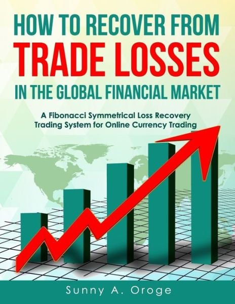 Cover for Sunny A Oroge Acs · How to Recover from Trade Losses in the Global Financial Market (Paperback Book) (2018)